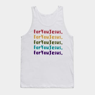 For You, Jesus Tank Top